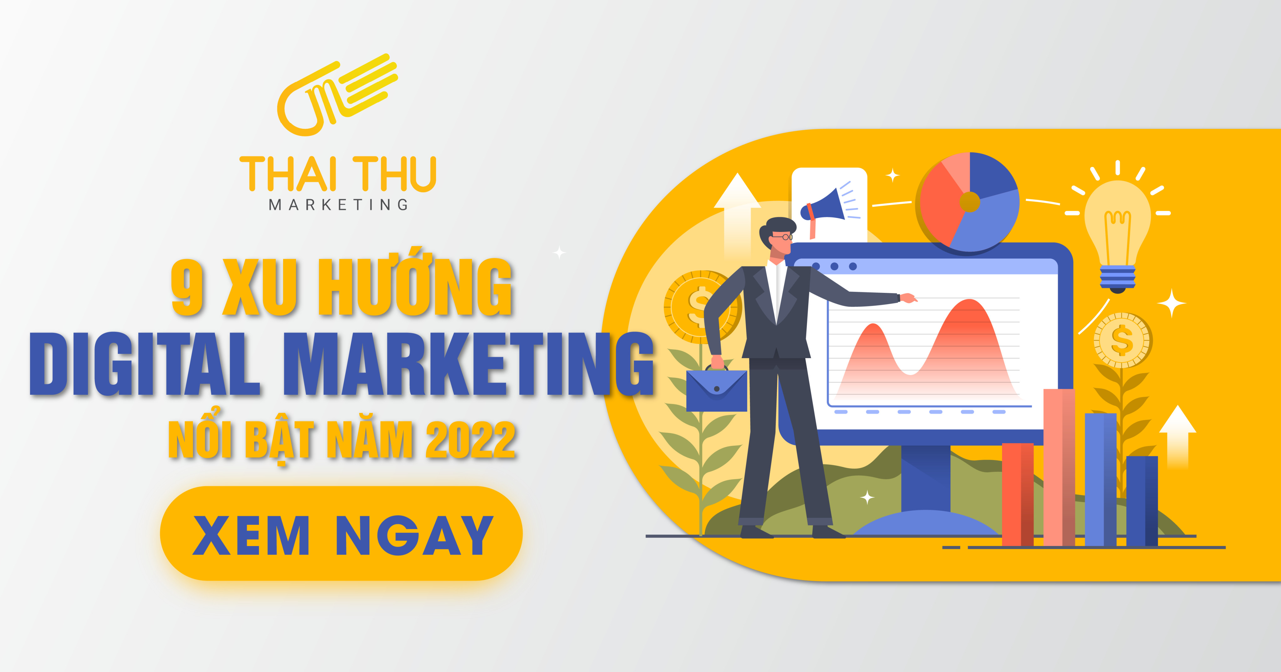 9 xu hướng Digital Marketing nổi bật trong năm 2022