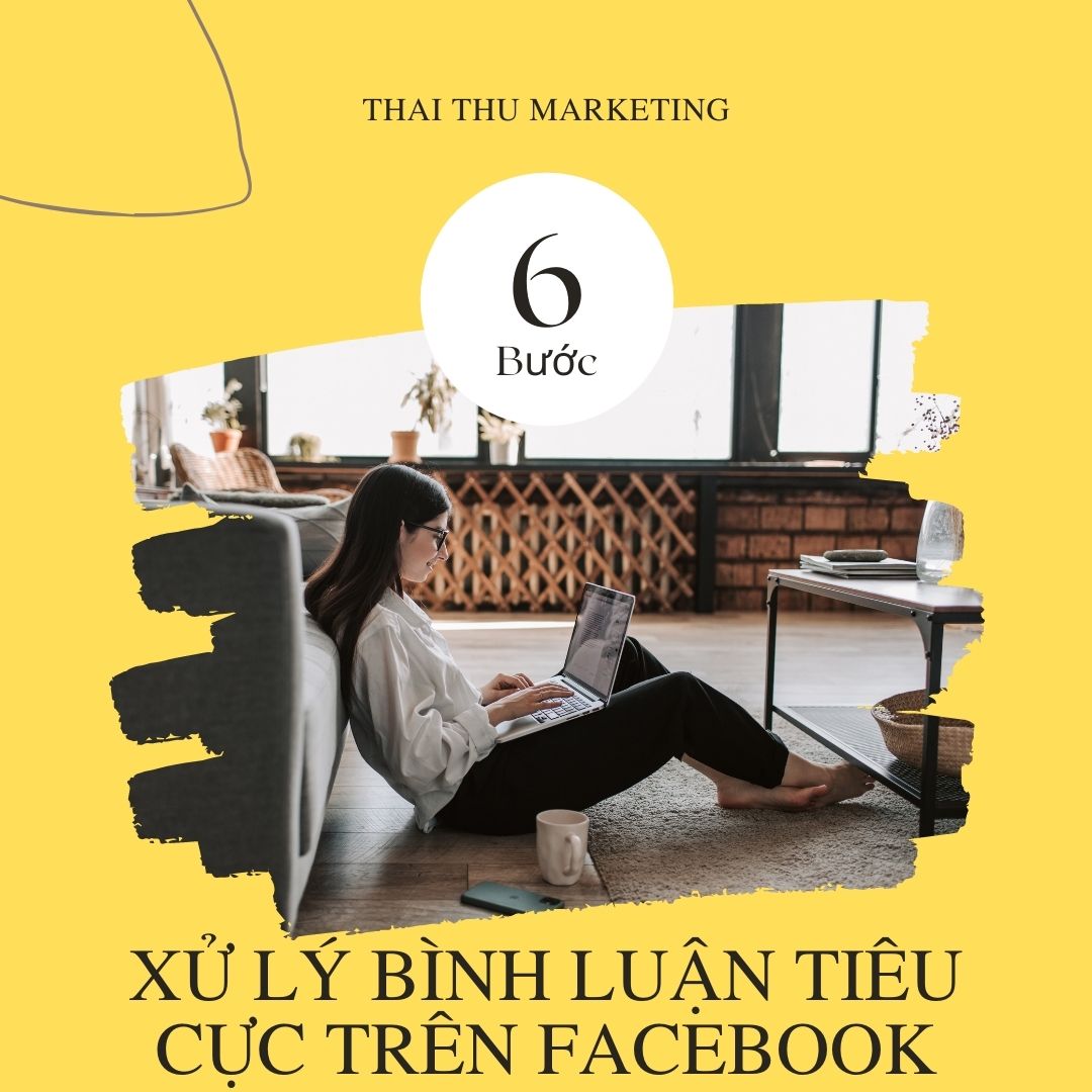 6 BƯỚC ĐƠN GIẢN XỬ LÝ BÌNH LUẬN TIÊU CỰC TRÊN FACEBOOK