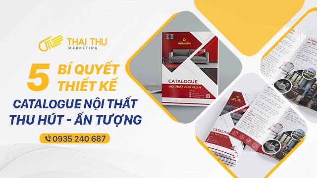 5 bí quyết thiết kế catalogue nội thất thu hút, ấn tượng