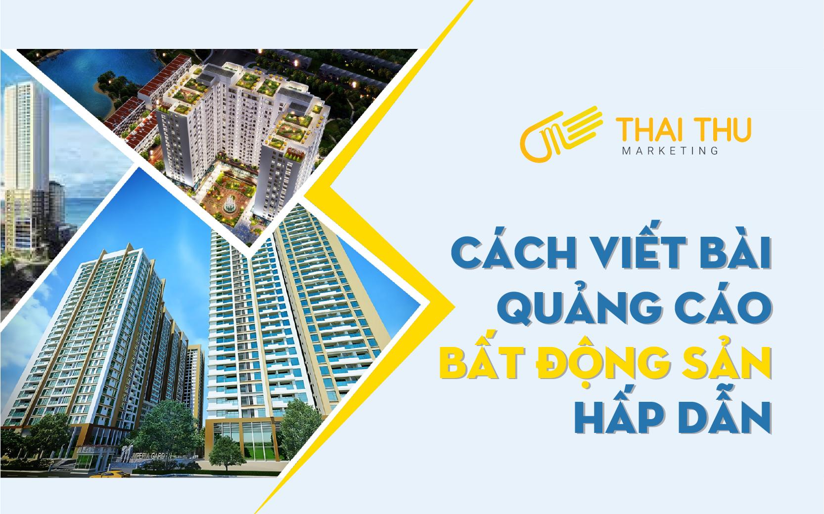 Cách viết bài quảng cáo bất động sản hấp dẫn