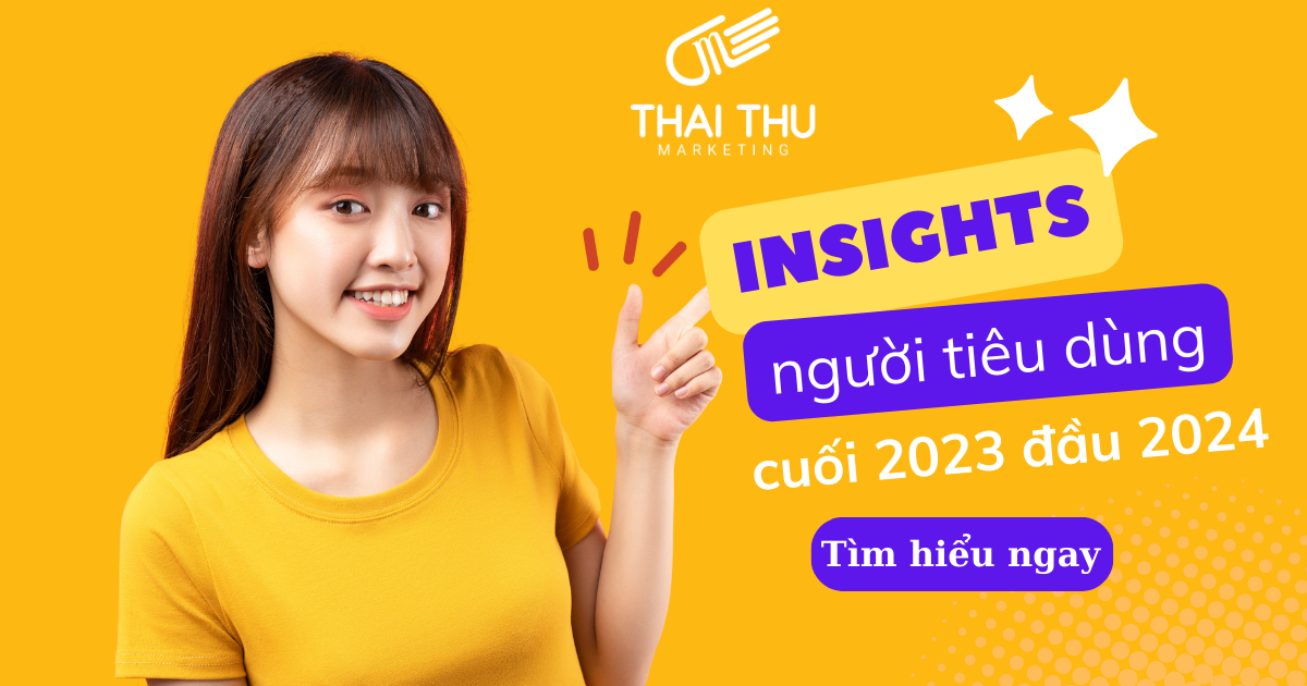 Nghiên cứu Insights người tiêu dùng nửa cuối 2023 đầu 2024