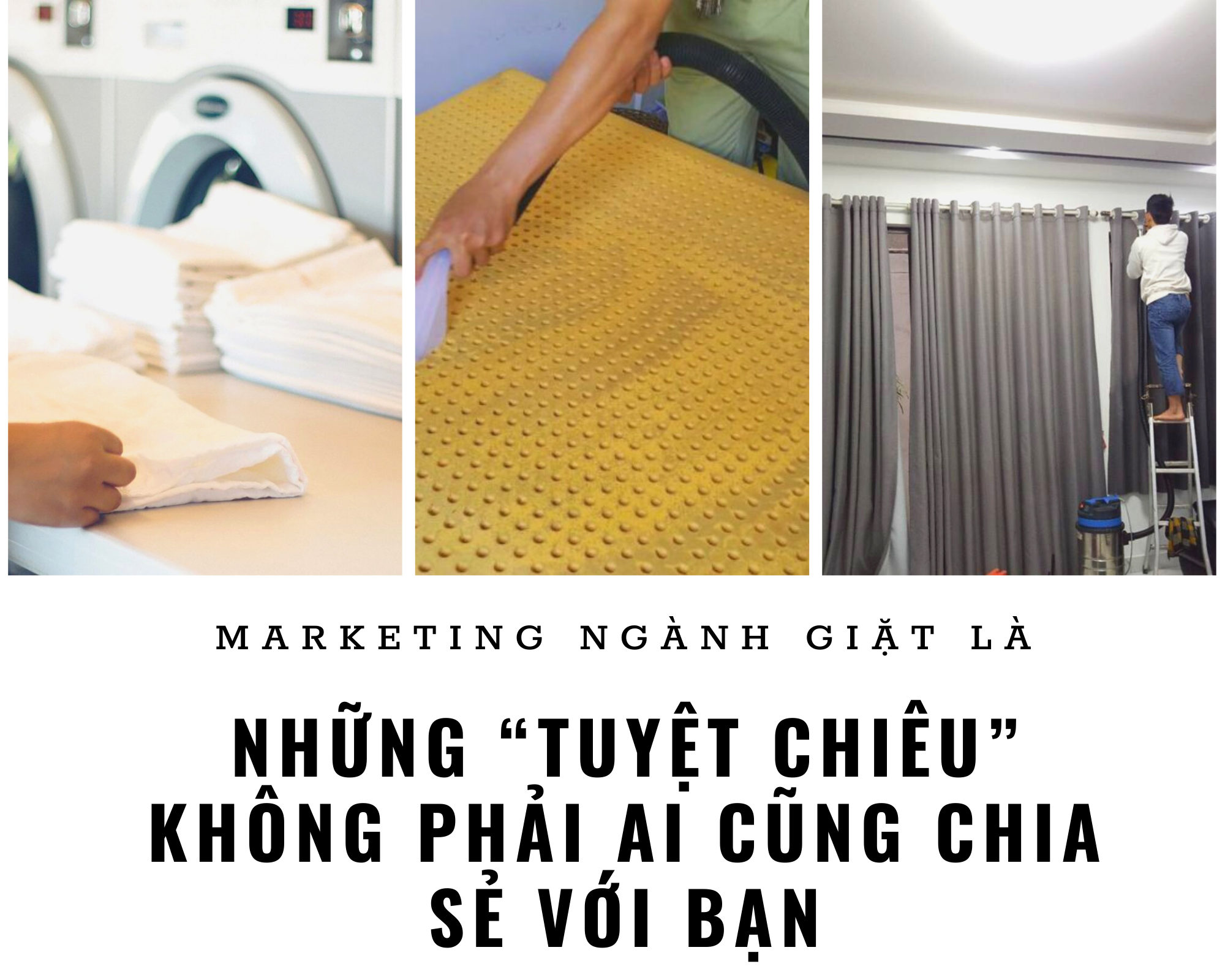 MARKETING NGÀNH GIẶT LÀ: NHỮNG "TUYỆT CHIÊU" KHÔNG PHẢI AI CŨNG CHIA SẺ VỚI BẠN