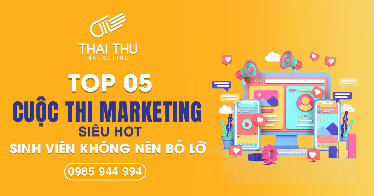 TOP 5 CUỘC THI MARKETING CỰC HOT SINH VIÊN KHÔNG NÊN BỎ LỠ