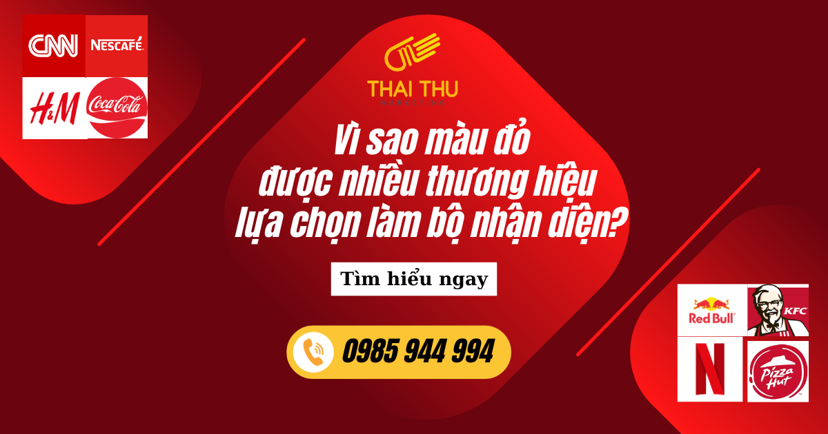 Vì sao màu đỏ được nhiều thương hiệu nổi tiếng lựa chọn làm bộ nhận diện?