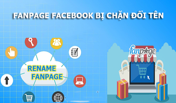 Fanpage facebook bị chặn đổi tên. Nguồn internet